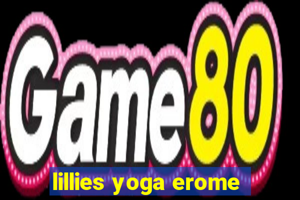 lillies yoga erome